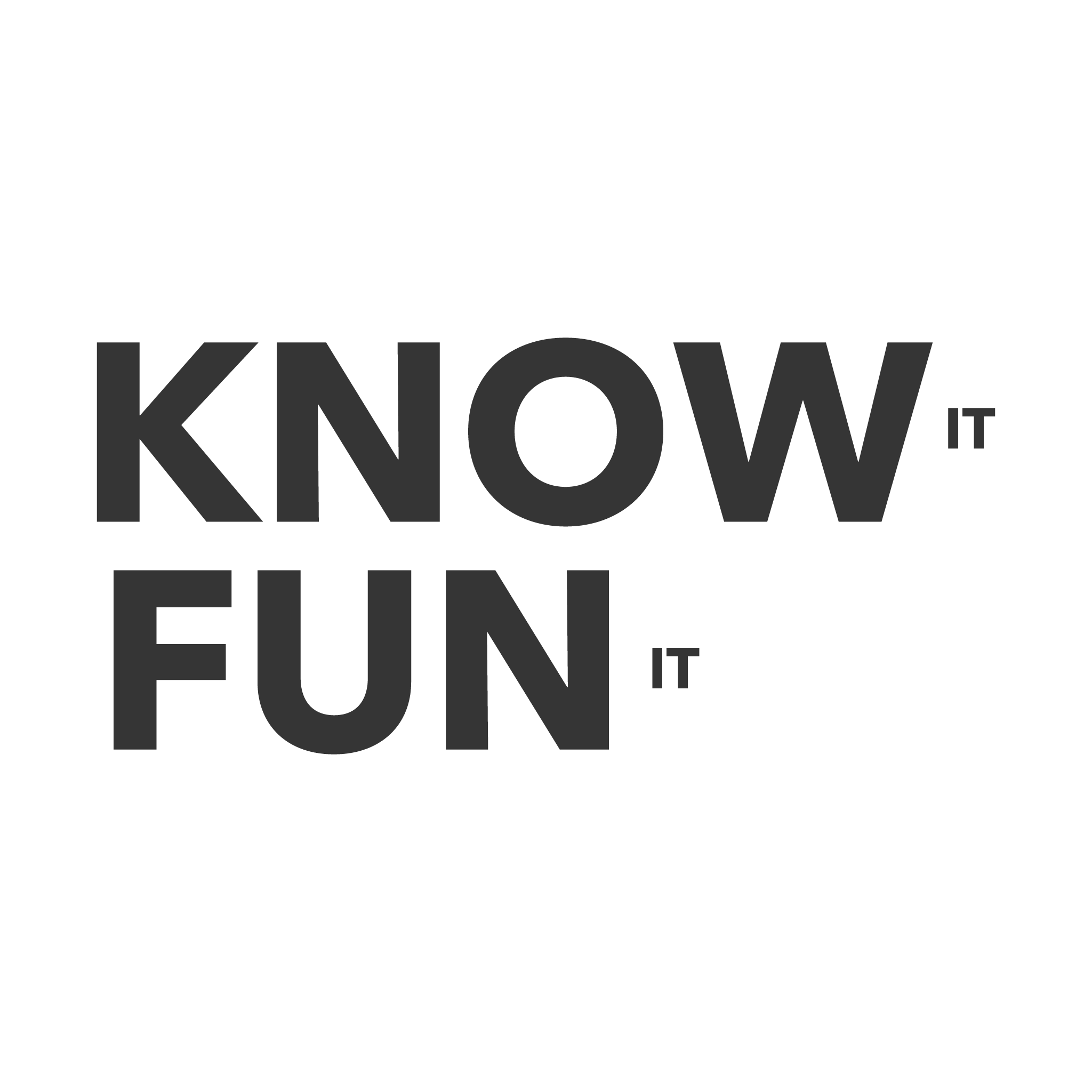 Know it. Fun it.